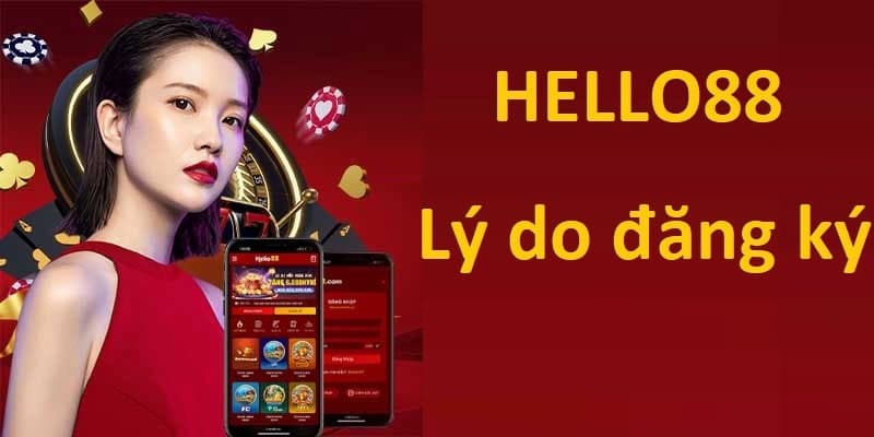 Hướng Dẫn Đăng Ký Hello88 Bước Đầu Để Trải Nghiệm Thú Vị 3 Bỏ túi các lợi ích khi đăng kỹ thành công tài khoản Hello88